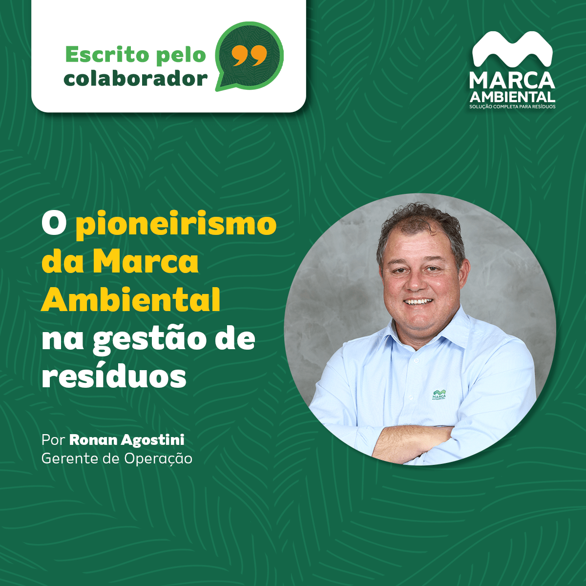 Gestão de Resíduos: pioneirismo da Marca Ambiental no oferecimento de soluções inovadoras